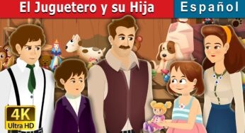 El Juguetero y su Hija | Toymaker and his daughter | Cuentos De Hadas Españoles