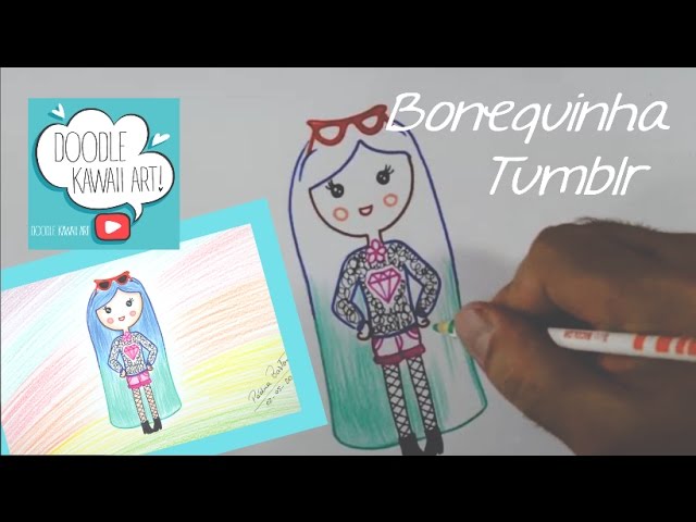 Como desenhar Bonequinha Kawaii Tumblr 