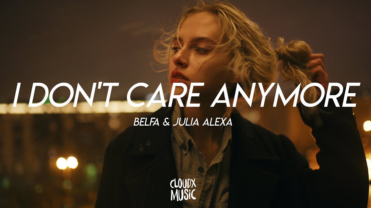 Belfa & Julia Alexa - I Don't Care Anymore (Lyrics) 
