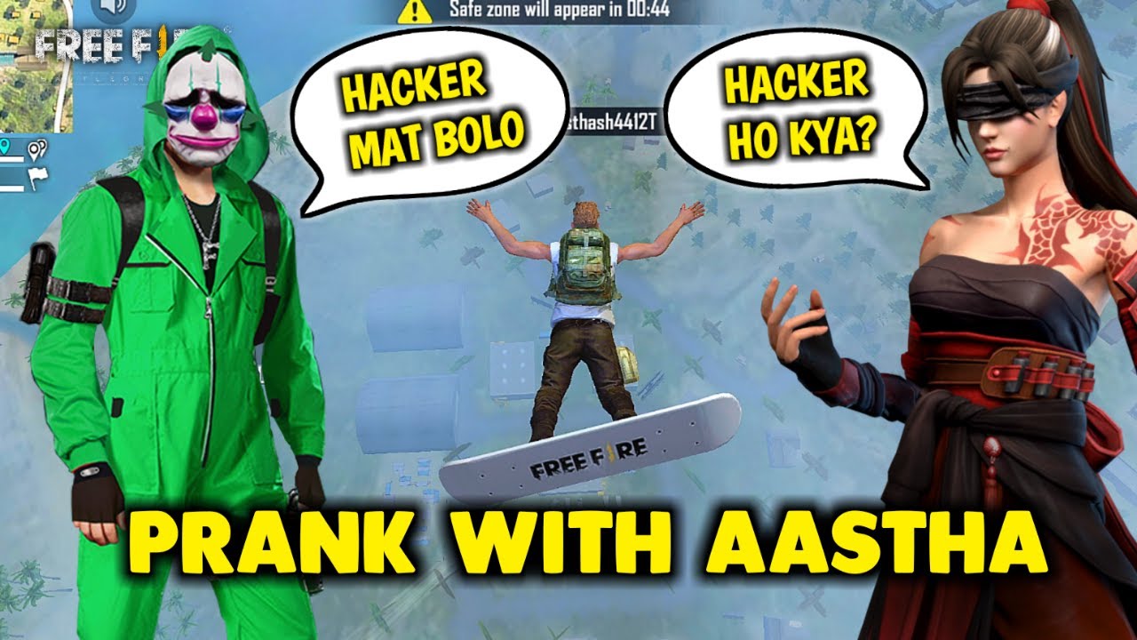 Prank with Pro Girl Aastha Don't Call Me Hacker?- Garena Free Fire 