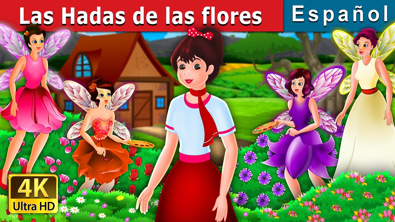 Las Hadas de las flores | The Flower Fairies Story | Cuentos De Hadas Españoles 