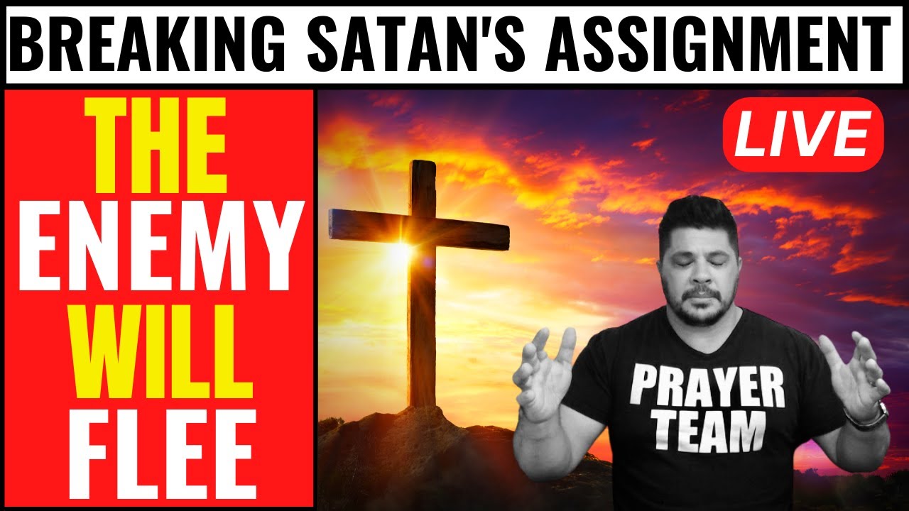 ( ONLINE PRAYER LIVE ) The Enemy Will Flee - Prayer To Break Satan's Assignment Against Your Life 