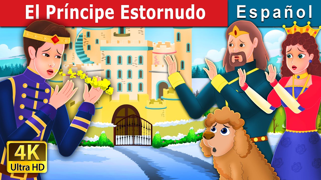 El Príncipe Estornudo | Prince Sneeze Story | Cuentos De Hadas Españoles 