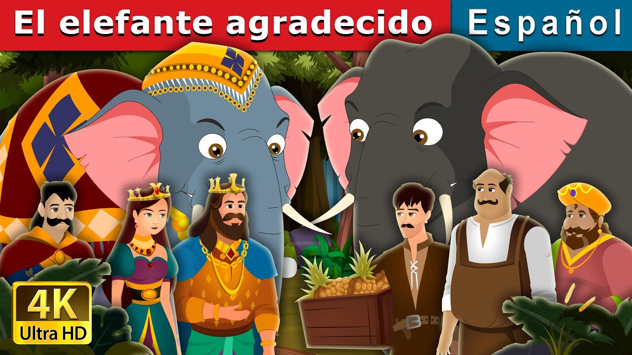 El elefante agradecido | The Grateful Elephant Story | Cuentos De Hadas Españoles 