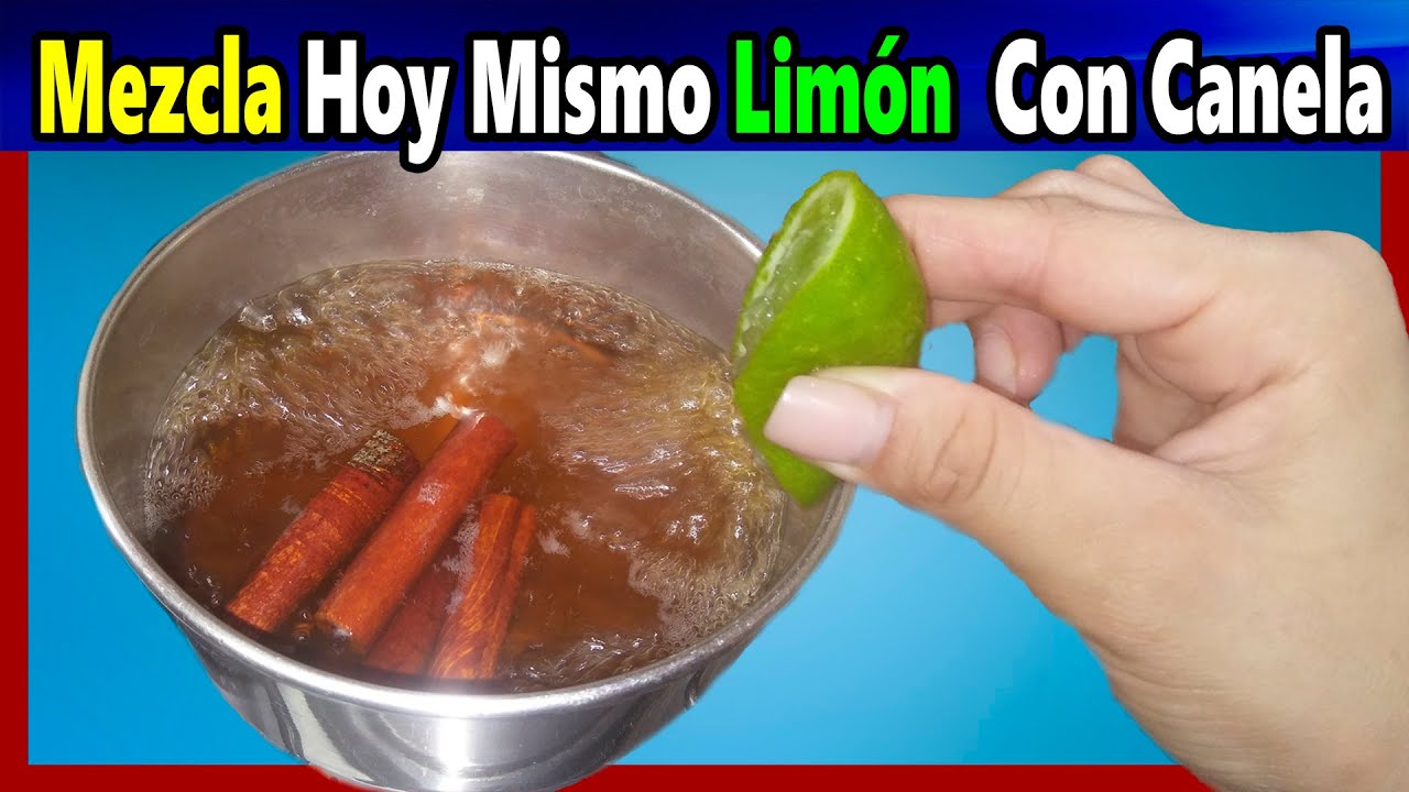 Mezcla Hoy Mismo Limón Con Canela y me lo Agradecerás 