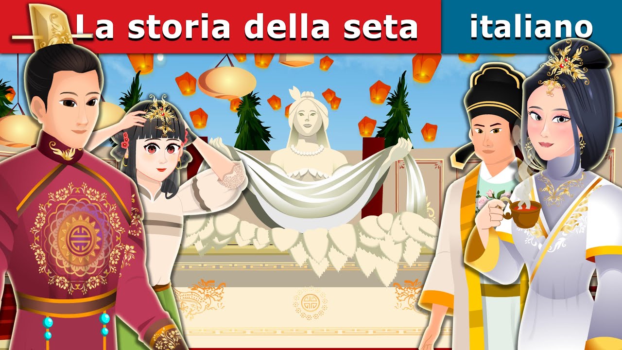 La Storia della seta | The Story Of Silk | Fiabe Italiane 