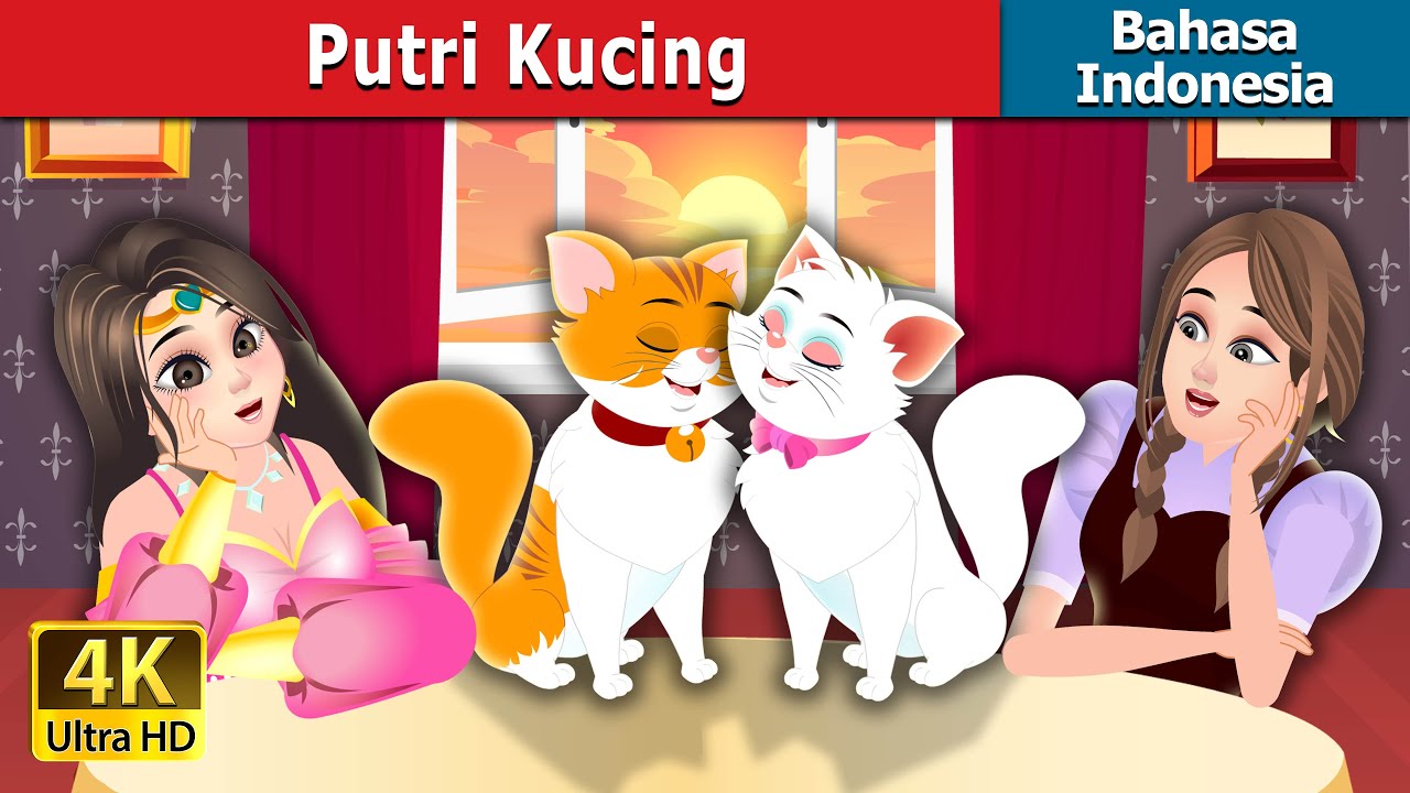 Putri Kucing | The Cat Princess Story | Dongeng Bahasa Indonesia 