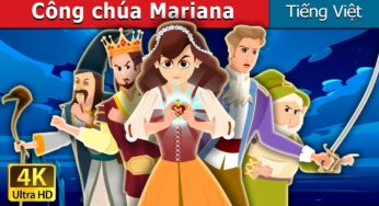 Công chúa Mariana | Princess Marianna | Truyện cổ tích việt nam