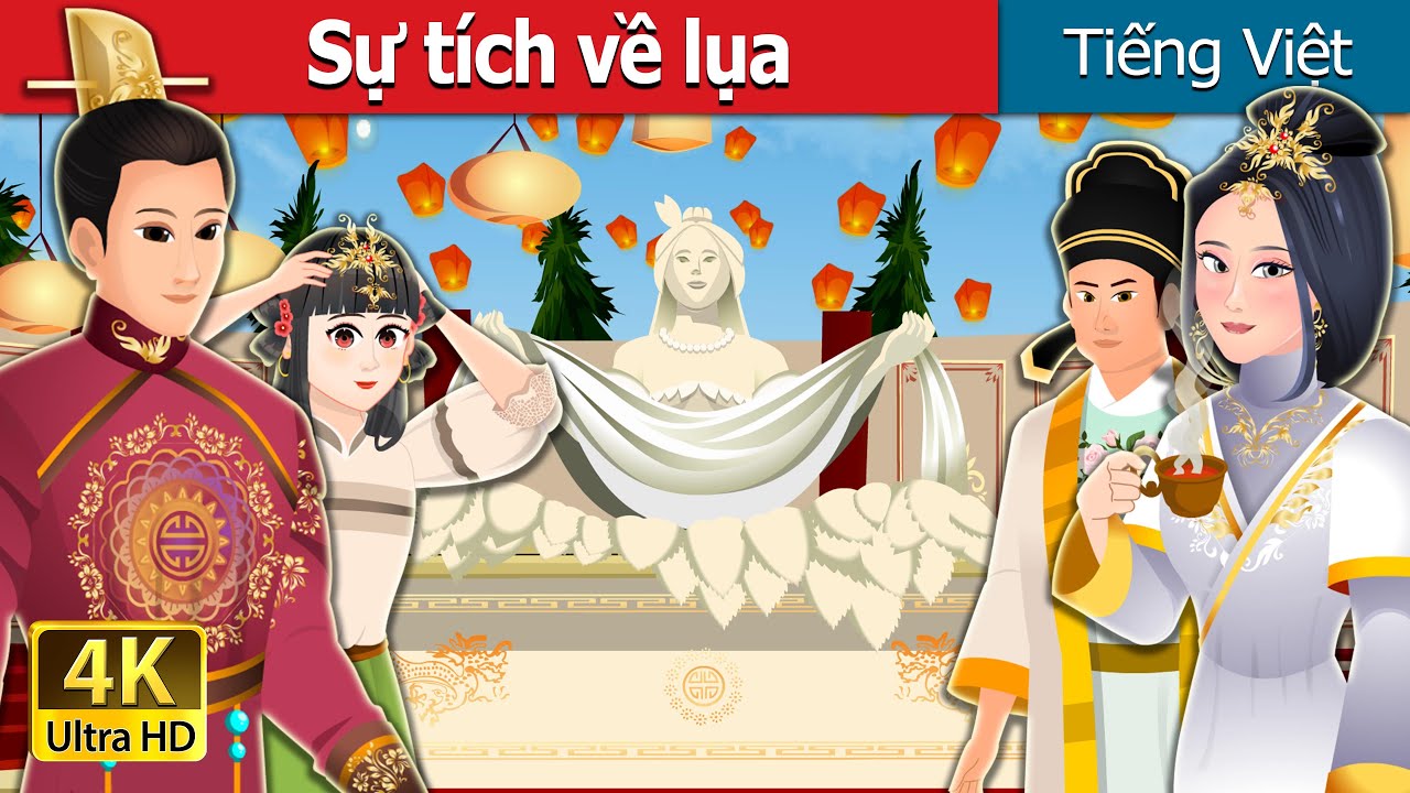 Sự tích về lụa | The Story of Silk | Truyện cổ tích việt nam 