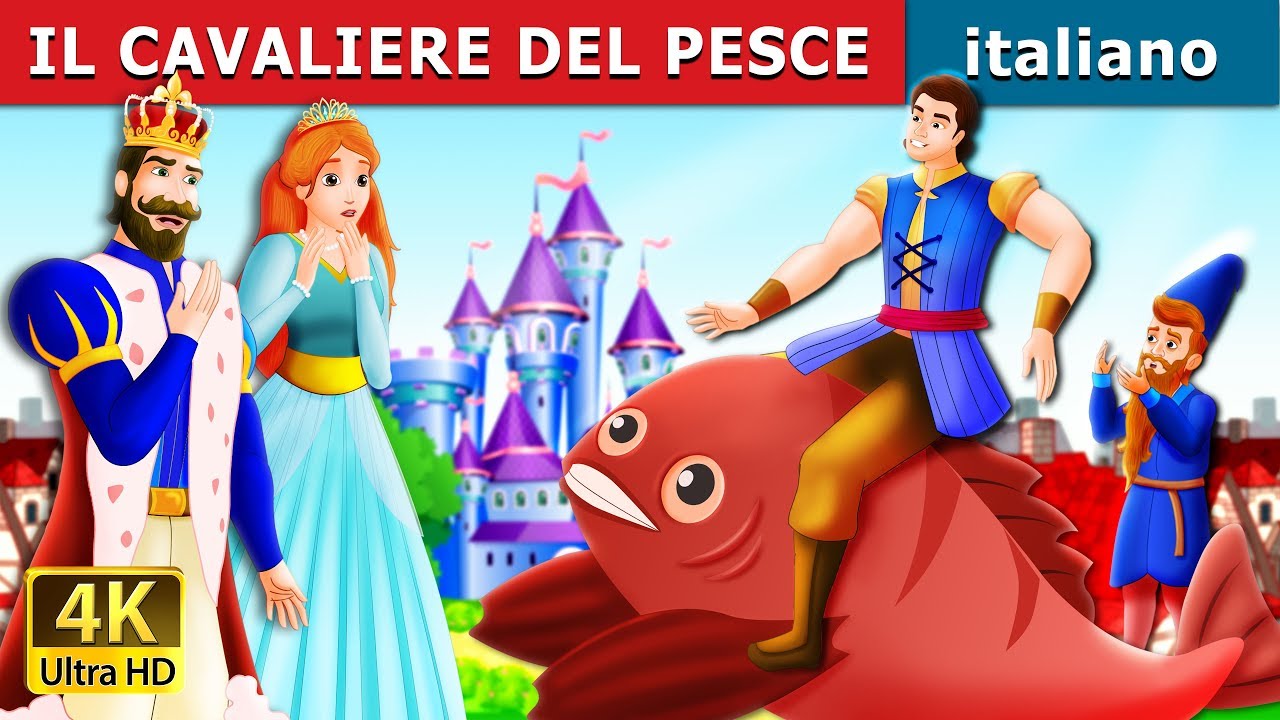 IL CAVALIERE DEL PESCE | Storie Per Bambini | Fiabe Italiane 