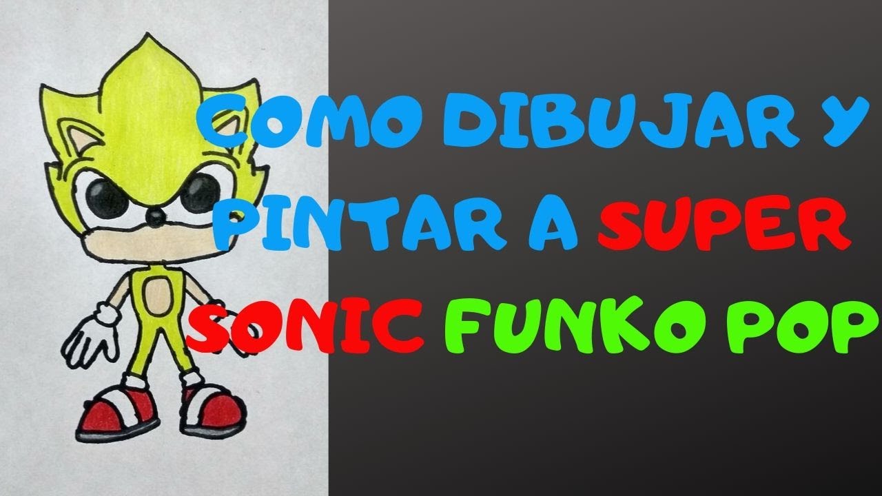 como DIBUJAR y PINTAR a SUPER SONIC FUNKO POP/how to DRAW and PAINT SUPER SONIC FUNKO POP 