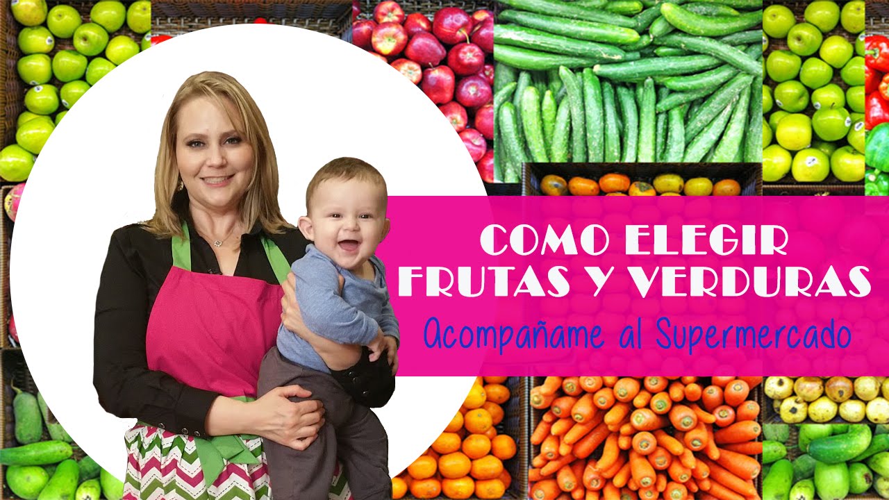 Cómo escoger frutas y verduras, Tips de Cocina - Las Recetas de Laura ❤ Comida Saludable 