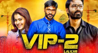 Dhanush Tamil Hindi Dubbed Full Movie | VIP 2 Full Movie | Kajol