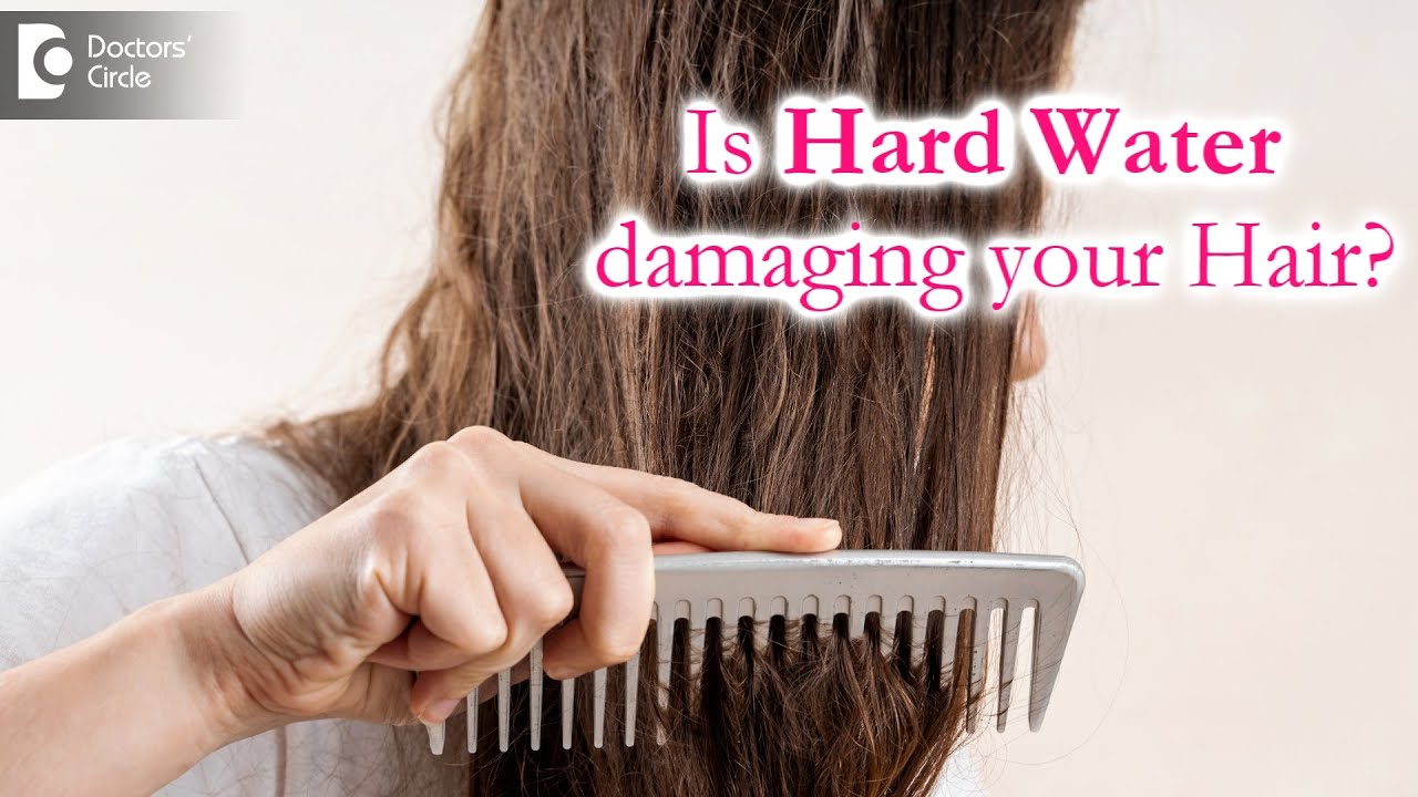 How Can I Protect My Hair From Hard Water Effects Of Hair Washing In Hard Water? - Dr. Rasya Dixit 