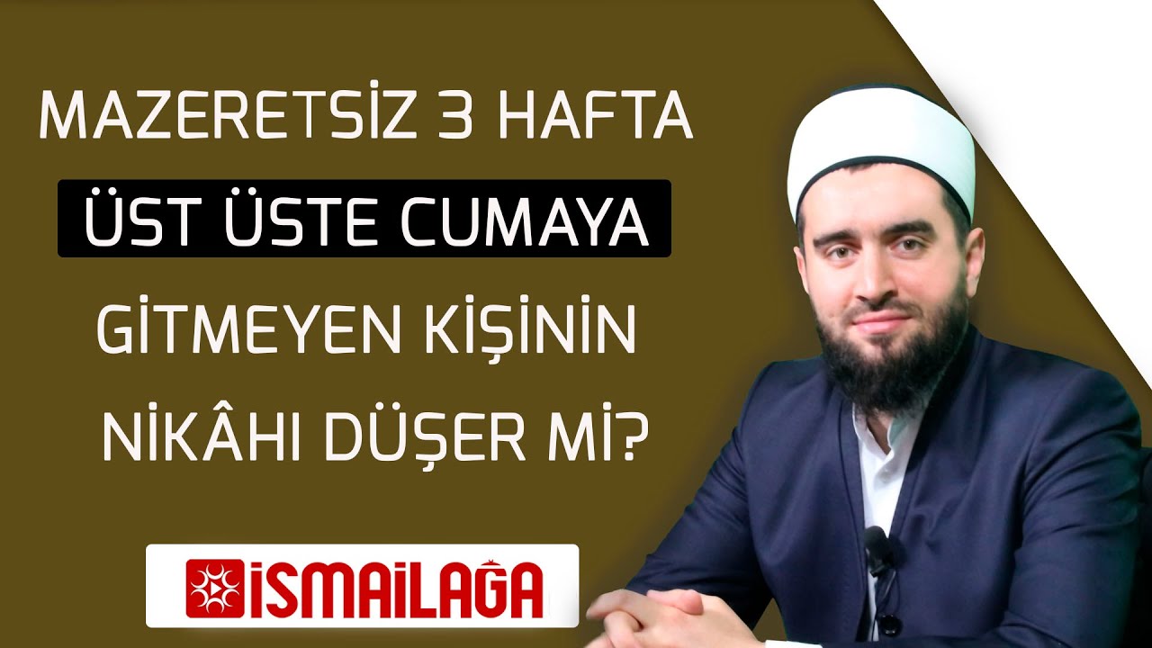 Mazeretsiz 3 Hafta Üst Üste Cuma'ya Gitmeyen Kişinin Nikâhı Düşer mi? Abdülhamid Türkeri Hoca Efendi 