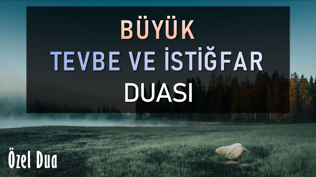 Büyük Tevbe ve İstiğfar Duası - Özel Dua 