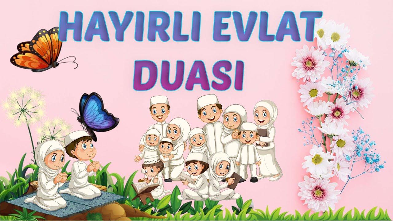 ?Evladımızın Hayırlı Olması İçin Dua?Hayırlı Evlat Duası? 