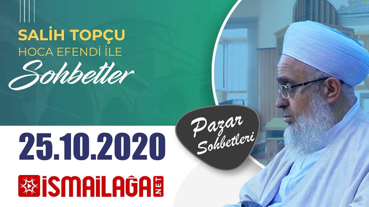 Salih Topçu Hoca Efendi ile Sohbetler - 25.10.2020 