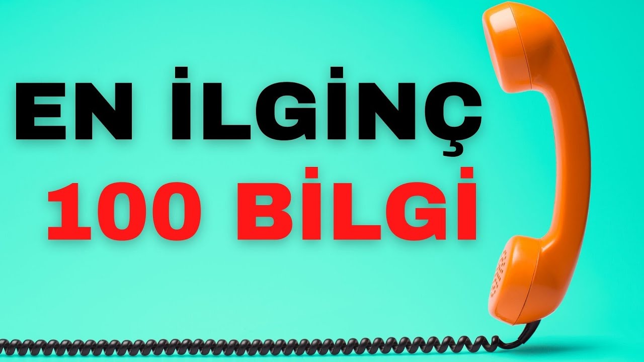 En ilginç 100 bilgi BU 100 bilgi sizi gerçekten şaşırtacak 