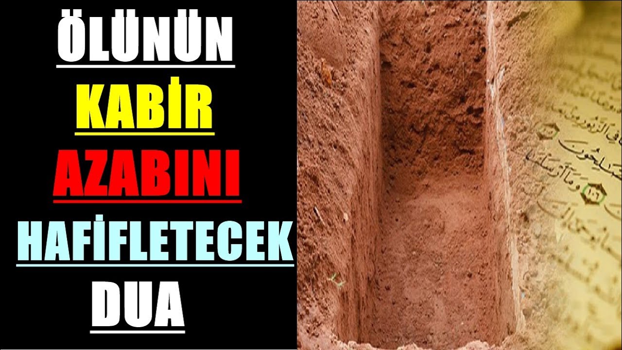 ÖLÜNÜN KABİR AZABINI HAFİFLETECEK DUA 