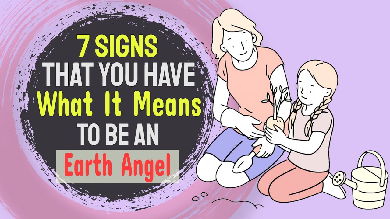 7 Telling Signs That You Have What It Means To Be an Earth Angel 