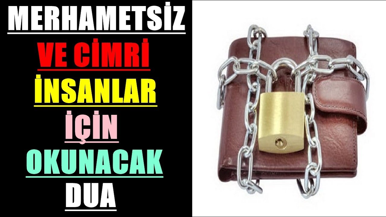 MERHAMETSİZ VE CİMRİ İNSANLAR İÇİN OKUNACAK DUA 