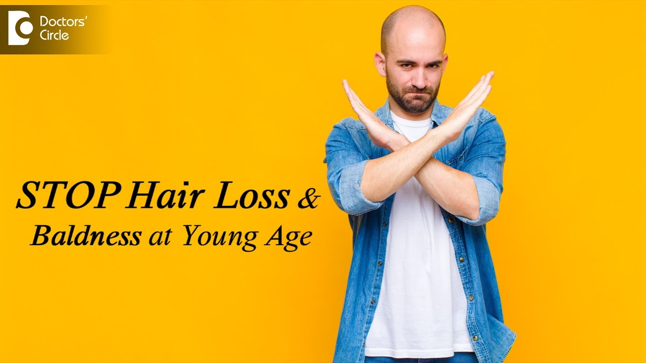 How to stop hair loss and baldness at young age? - Dr. Deepak P Devakar | Doctors' Circle 