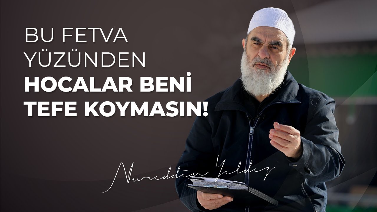 BU FETVA YÜZÜNDEN HOCALAR BENİ TEFE KOYMASIN! | Nureddin Yıldız 