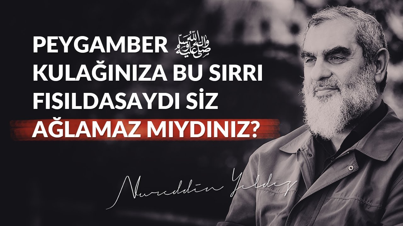 PEYGAMBER ﷺ KULAĞINIZA BU SIRRI FISILDASAYDI SİZ AĞLAMAZ MIYDINIZ? | Nureddin Yıldız 