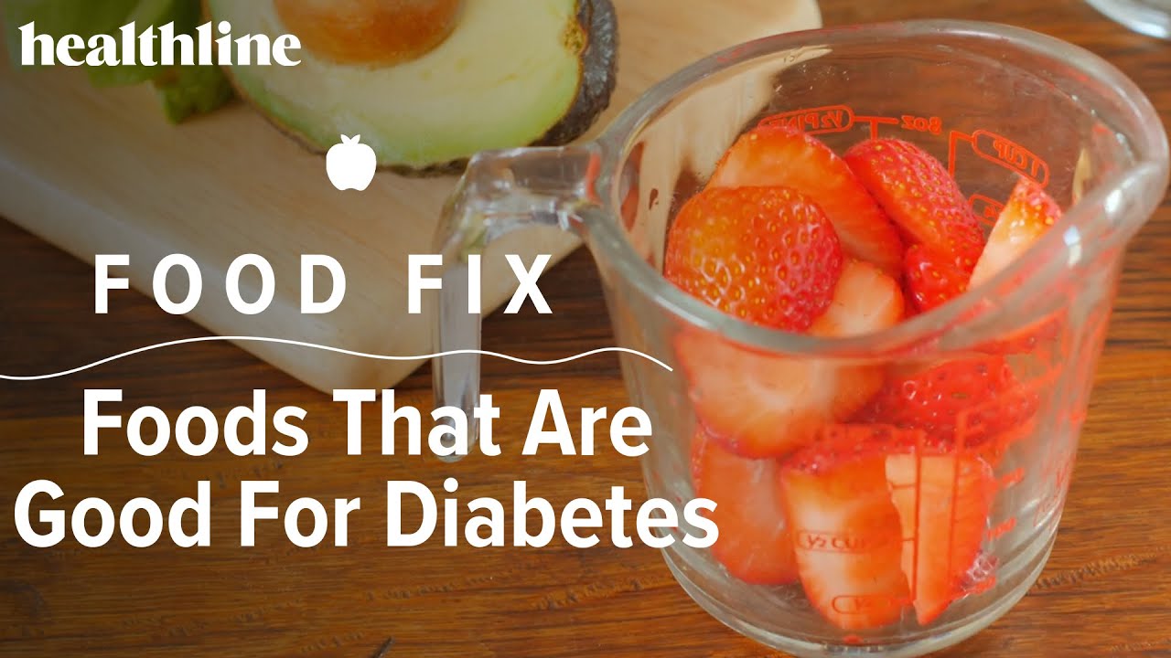 Food Fix: Foods that are Good for Managing Diabetes | Healthline 