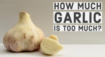 How Much Garlic is Too Much? Here’s What The Experts Say…