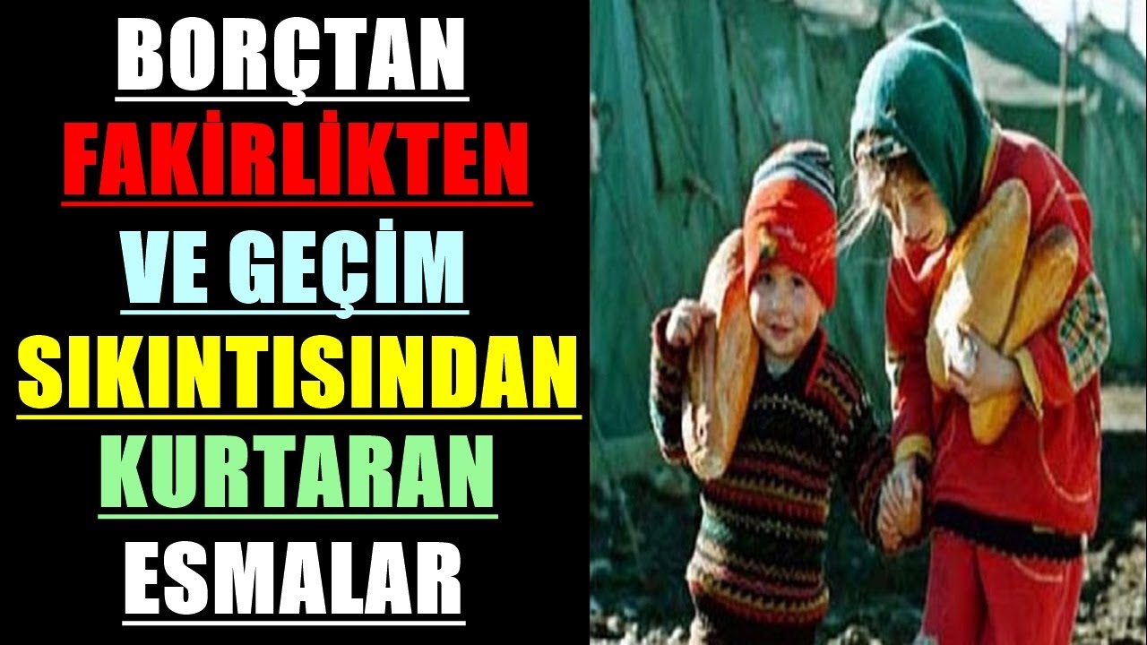 BORÇTAN FAKİRLİKTEN VE GEÇİM SIKINTISINDAN KURTARAN ESMALAR 