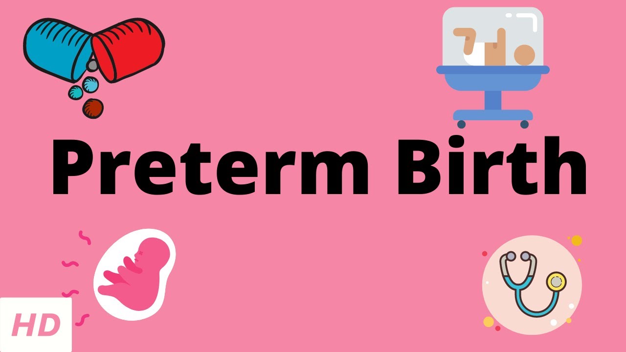 Preterm Birth, Causes, Signs and Symptoms, Diagnosis and Treatment. 