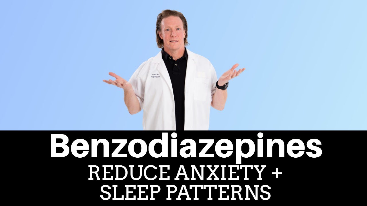 Understanding The Pharmacology of Benzodiazepines to Reduce Anxiety + Sleep Patterns 