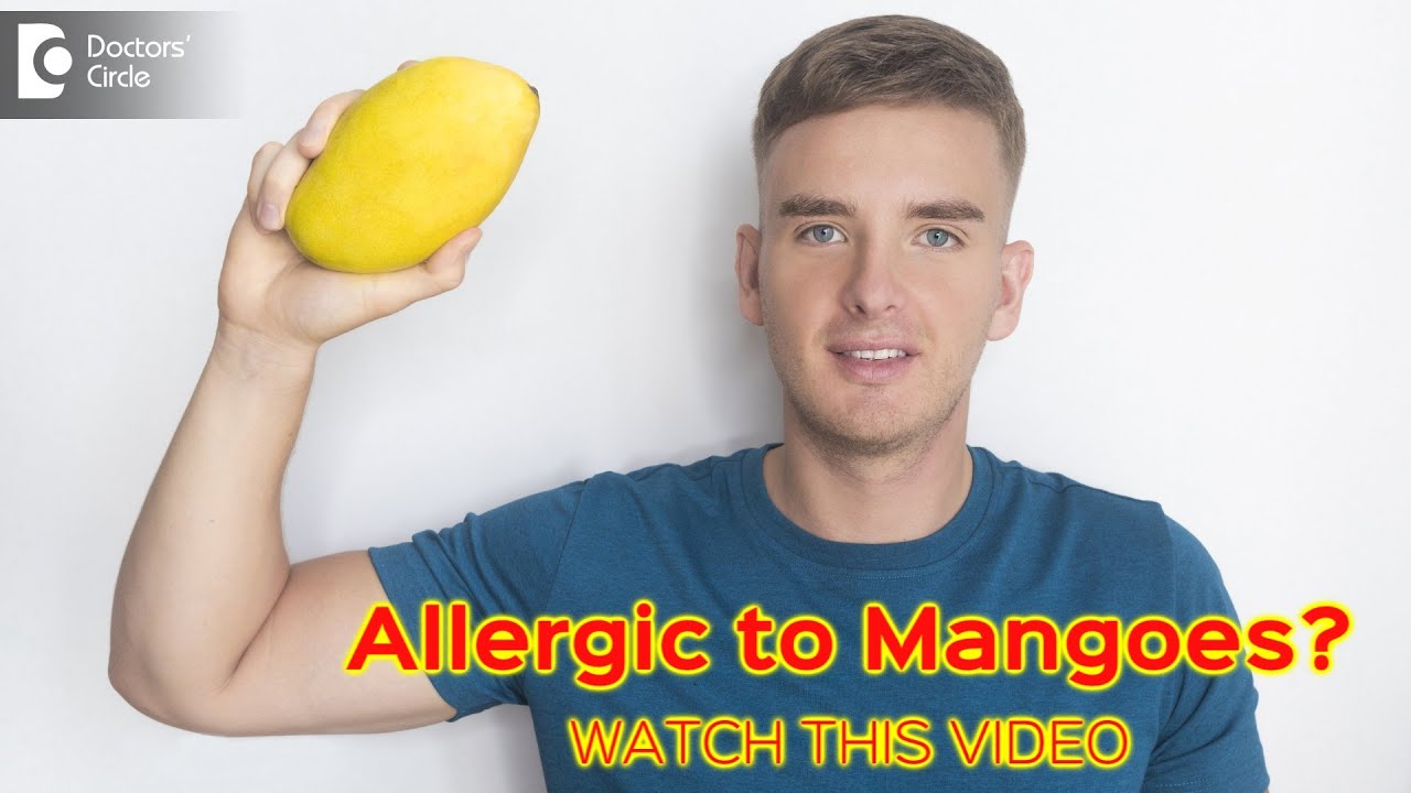 Mango Allergy: Symptoms, Causes, Treatment( Dermatology Symptoms)- Dr. Rasya Dixit | Doctors' Circle 