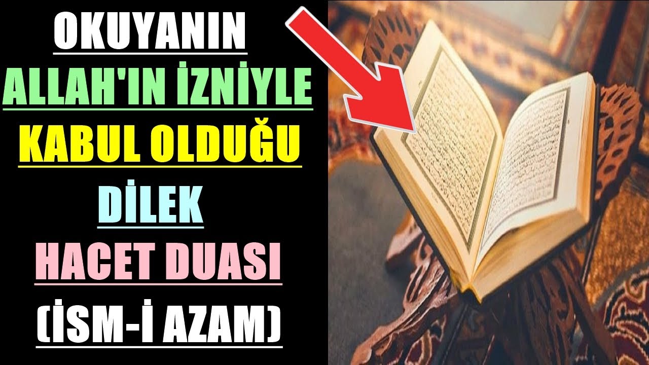 OKUYANIN ALLAH'IN İZNİYLE KABUL OLDUĞU DİLEK HACET DUASI (İSM-İ AZAM) 