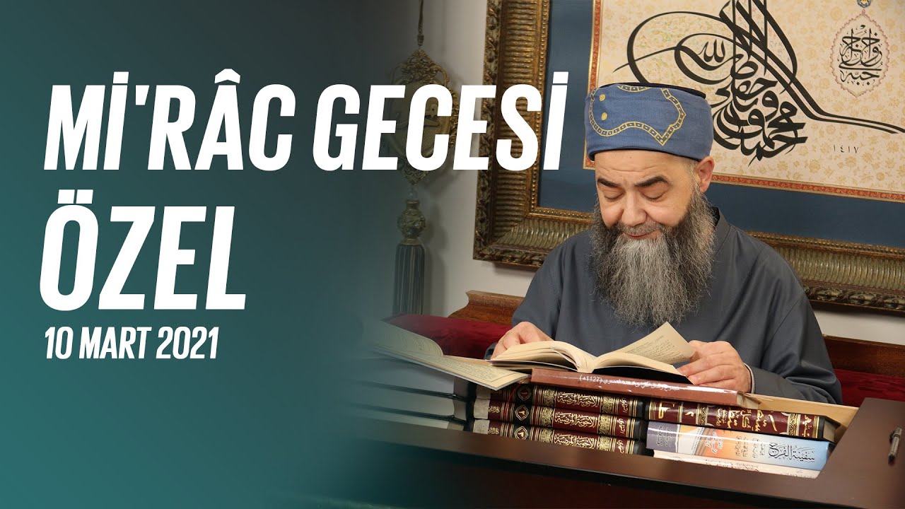 Cübbeli Ahmet Hocaefendi ile Mi'râc Gecesi Özel Sohbeti 10 Mart 2021 