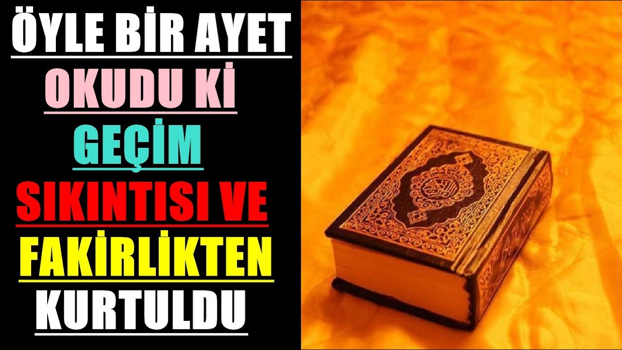 ÖYLE BİR AYET OKUDU Kİ GEÇİM SIKINTISI VE FAKİRLİKTEN KURTULDU 