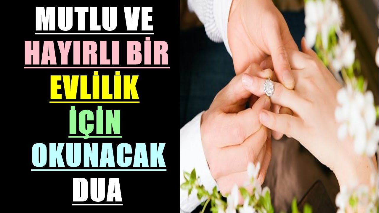 MUTLU VE HAYIRLI BİR EVLİLİK İÇİN OKUNACAK DUA 