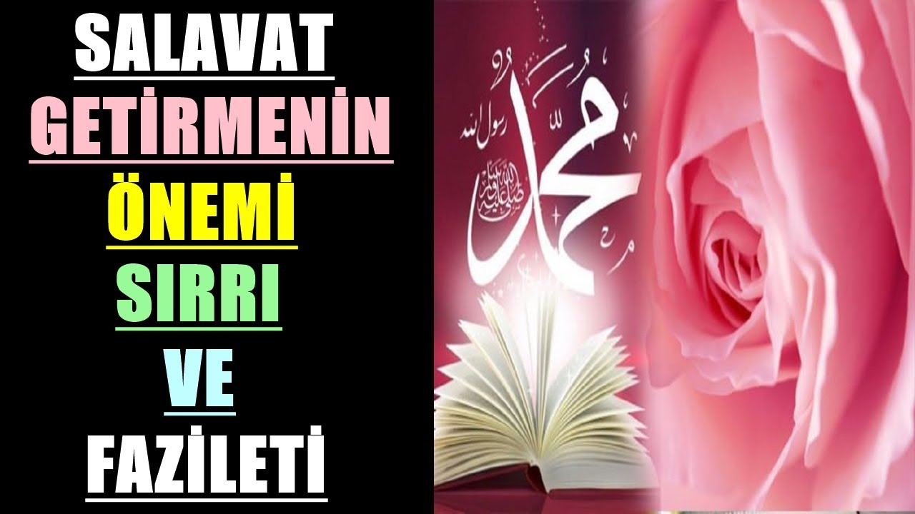 SALAVAT GETİRMENİN ÖNEMİ SIRRI VE FAZİLETİ 