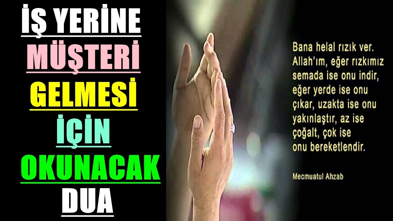 İŞ YERİNE MÜŞTERİ GELMESİ İÇİN OKUNACAK DUA 