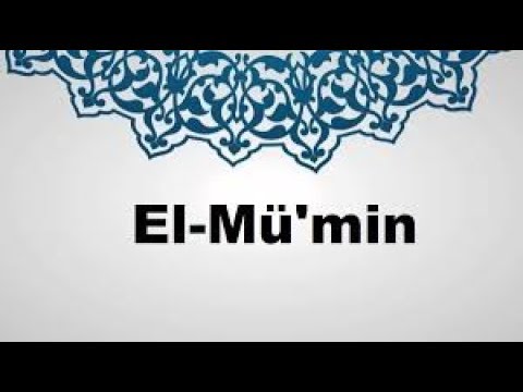 El Mümin (c.c.) Zikri Faziletleri ve Faydaları | Kayıp Dualar