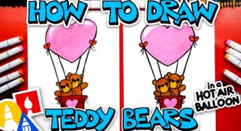 How To Draw Teddy Bears In A Hot Air Balloon – Valentine’s Day